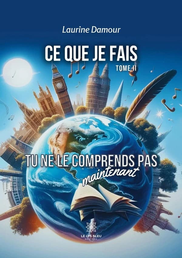 Ce que je fais : Tome II : Tu ne le comprends pas maintenant