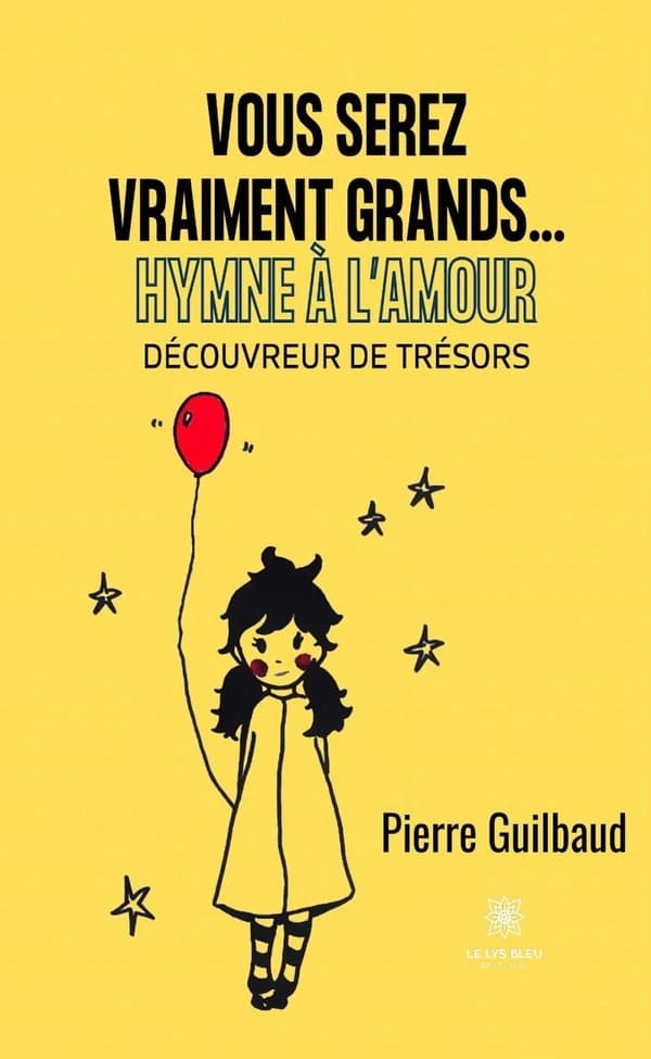 Vous serez vraiment grands : hymne à l'amour : découvreur de trésors