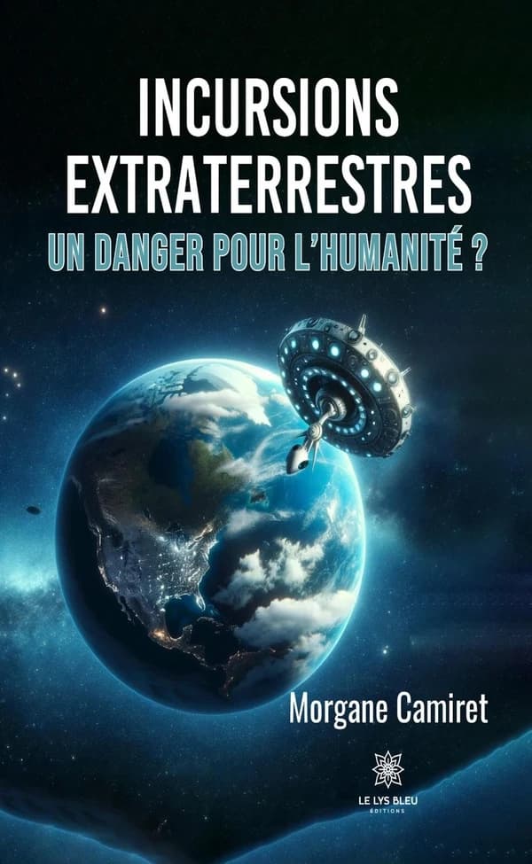 Incursions extraterrestres : Un danger pour l'humanité ?