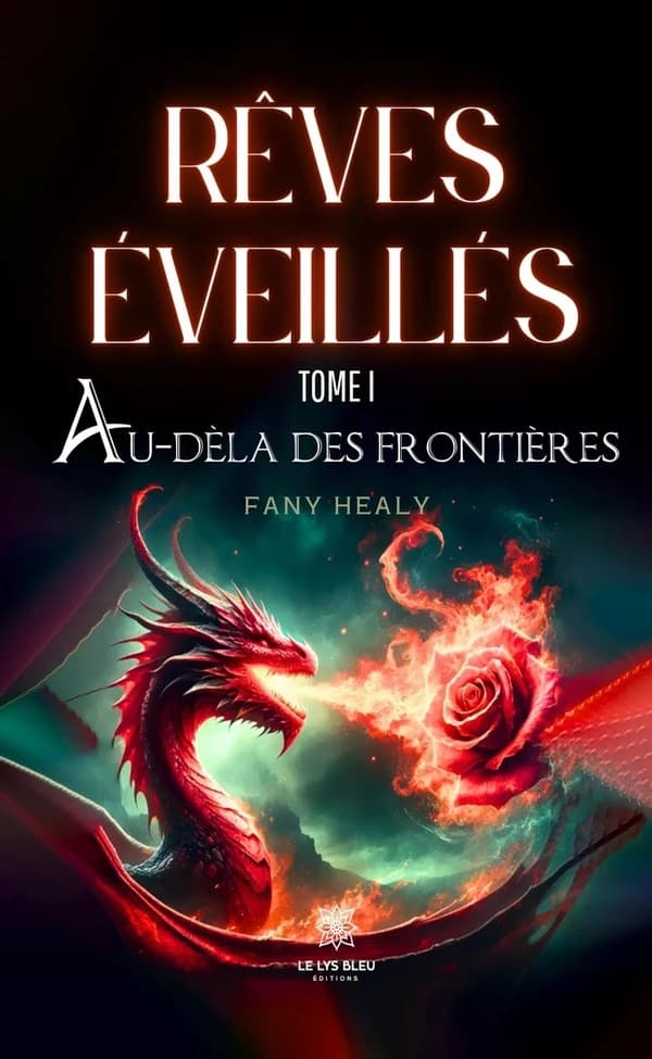 Rêves éveillés : au-delà des frontières. Tome I