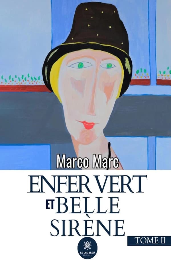 Enfer vert et belle sirène. Tome II