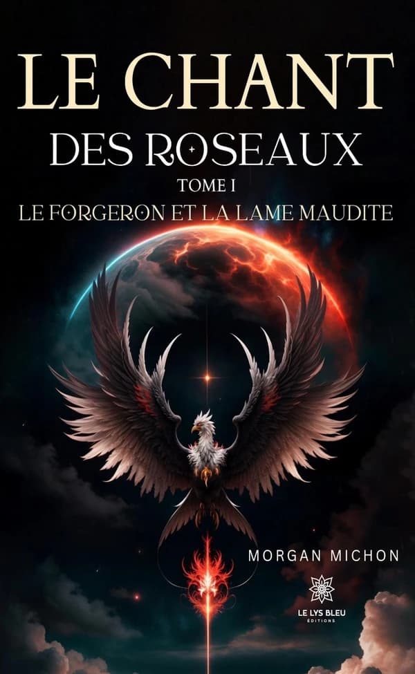 Le chant des roseaux Tome 1 Le forgeron et la lame maudite