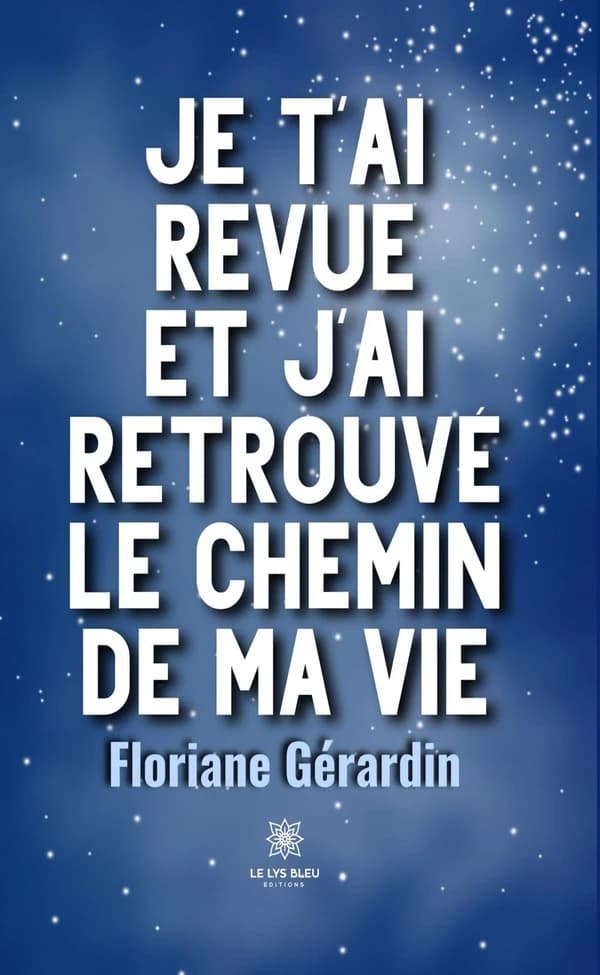 Je t'ai revue et j'ai retrouvé le chemin de ma vie