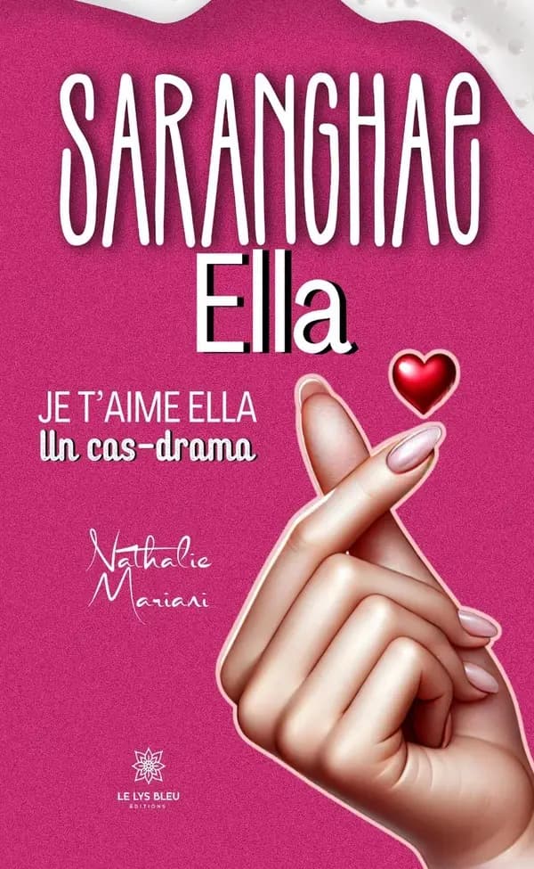 Saranghae Ella - Je t'aime Ella : Un cas-drama - Roman