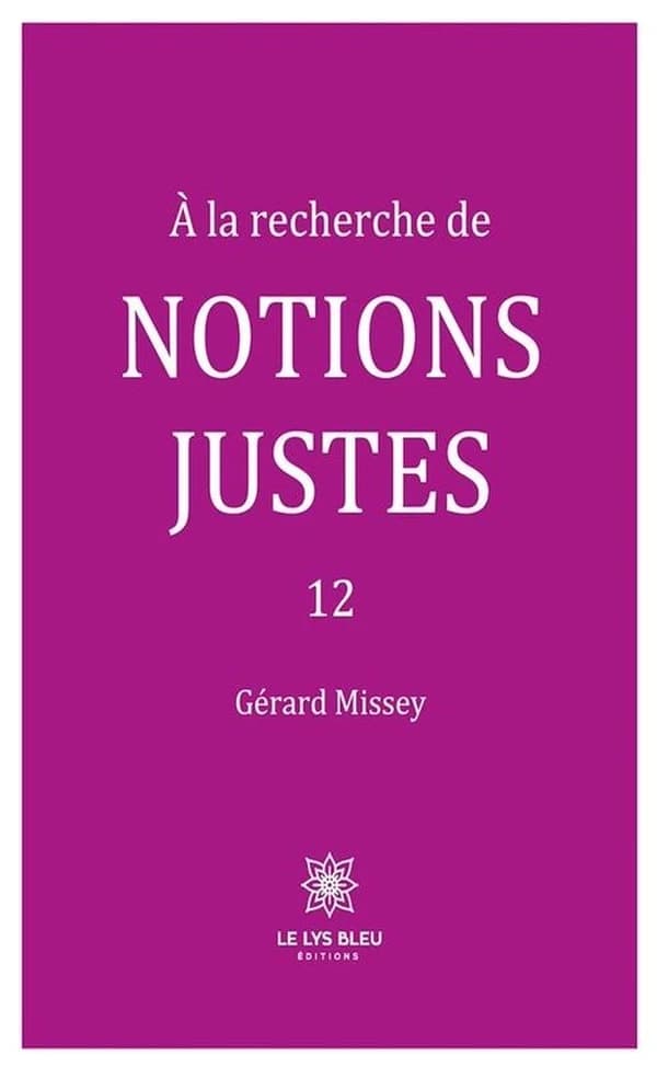 À la recherche de notions justes : 12 - Essai