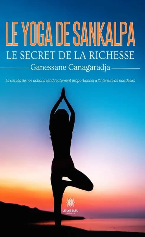 Le yoga de Sankalpa : le secret de la richesse