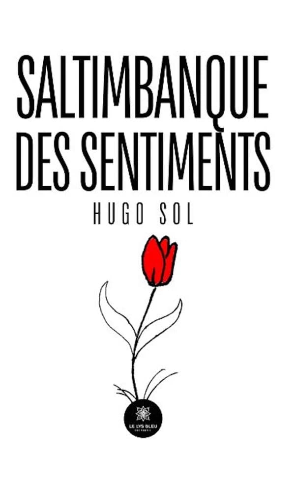 Saltimbanque des sentiments : Recueil