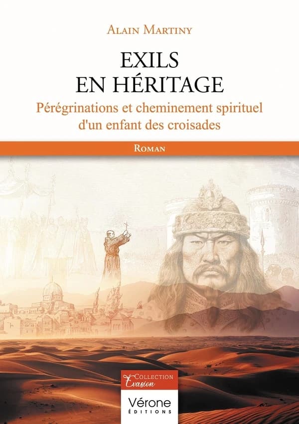 Exils en héritage : Pérégrinations et cheminement spirituel d'un enfant des croisades