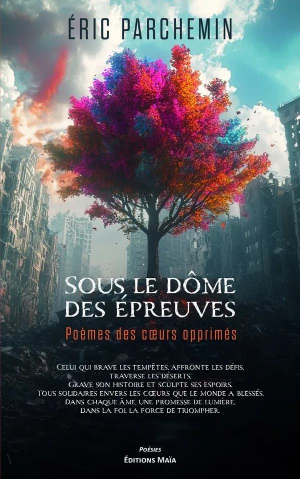 Sous le dôme des épreuves : poèmes des coeurs opprimés