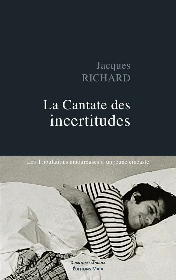 La Cantate des incertitudes : les tribulations amoureuses d'un jeune cinéaste