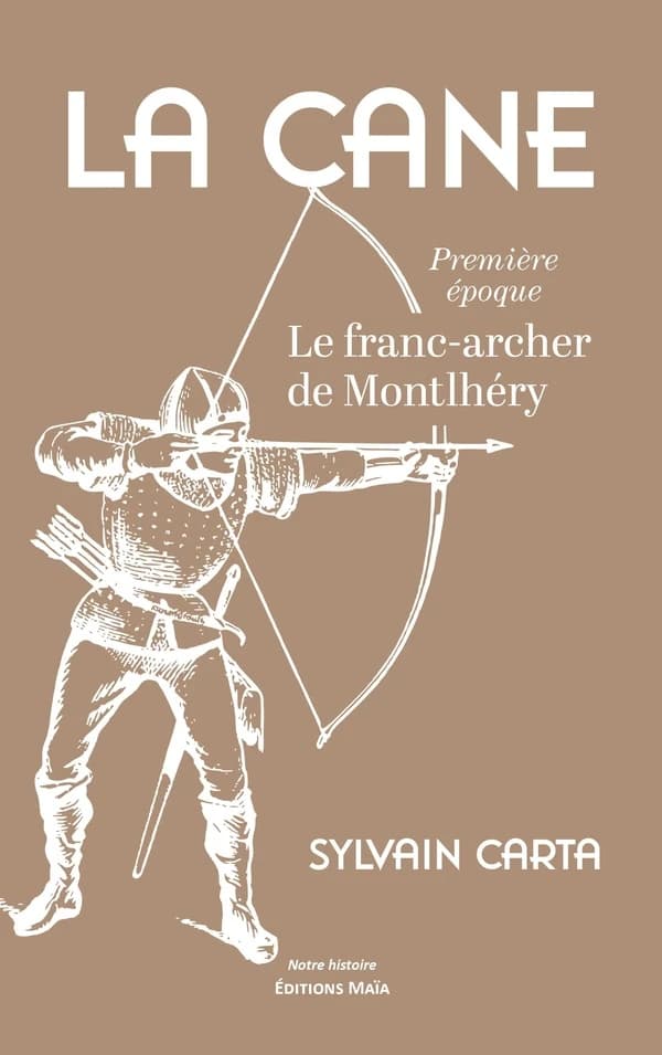 La Cane : première époque - Le franc-archer de Montlhéry
