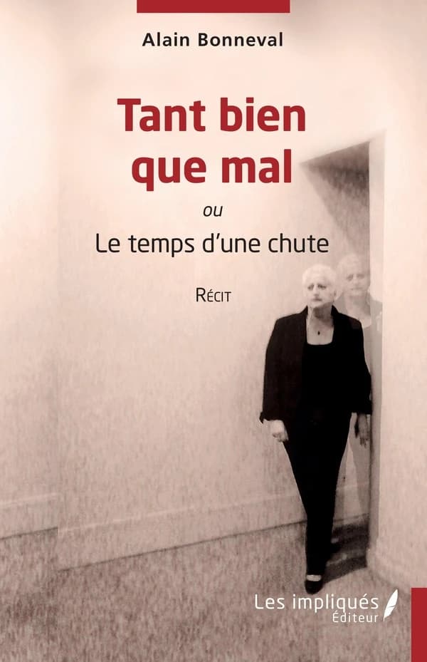 Tant bien que mal ou Le temps d'une chute : récit