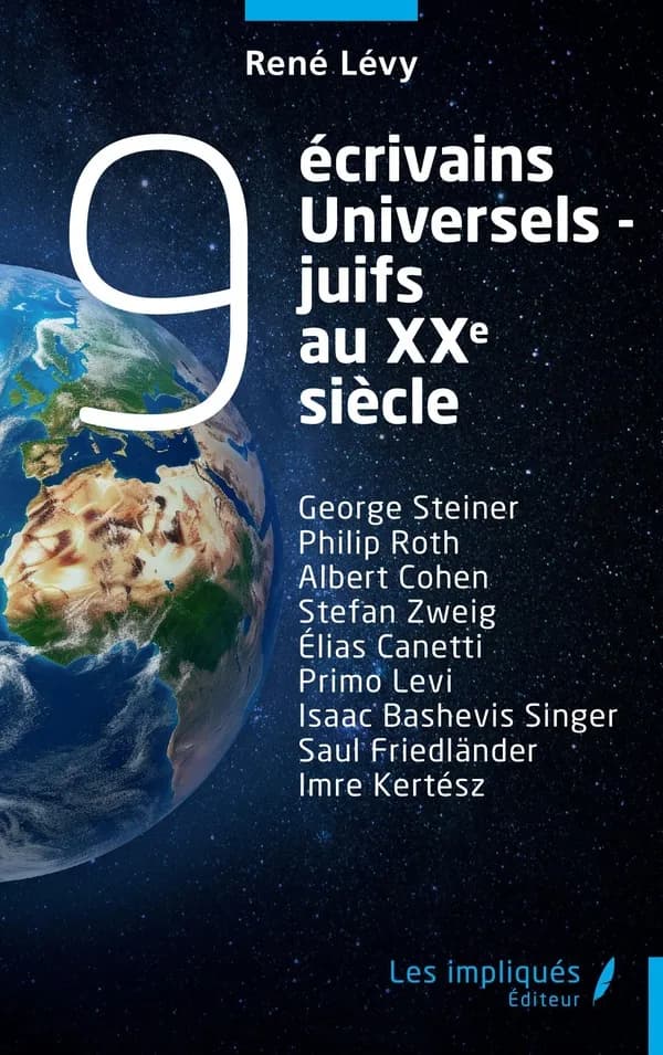 9 écrivains universels, juifs, au XXe siècle : George Steiner, Philip Roth, Albert Cohen, Stefan Zweig, Élias Canetti, Primo Levi, Isaac Bashevis Singer, Saul Friedländer, Imre Kertész