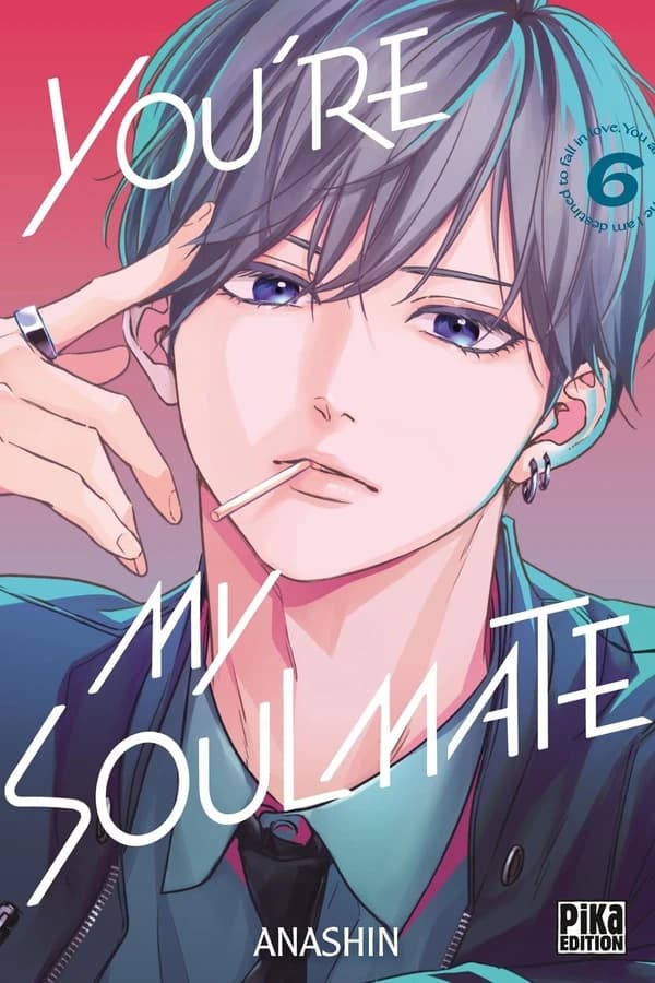You're my soulmate : you are the one I am destined to fall in love. 6
