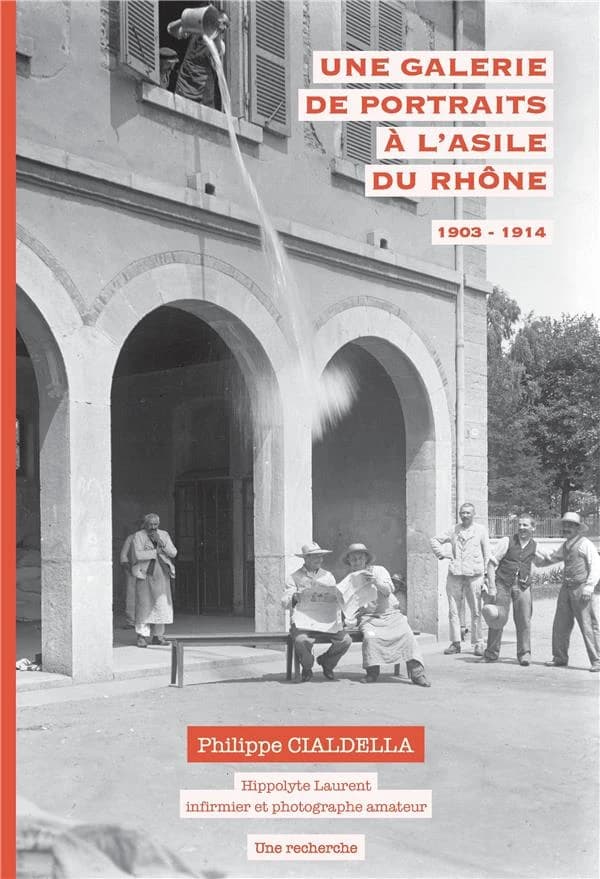 Une galerie de portraits à l'asile du Rhône, 1903-1914 : Hippolyte Laurent, infirmier et photographe amateur : une recherche