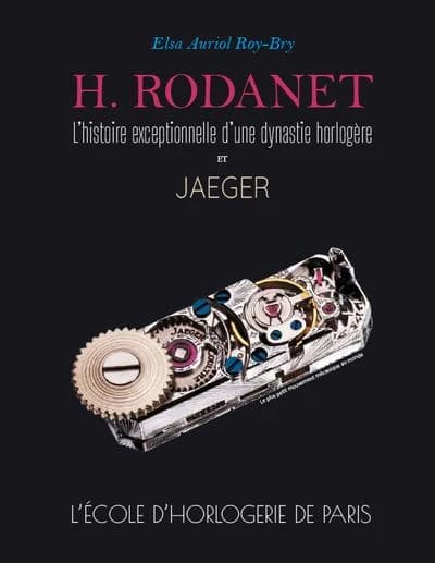 H. Rodanet : l'histoire exceptionnelle d'une dynastie horlogère et Jaeger