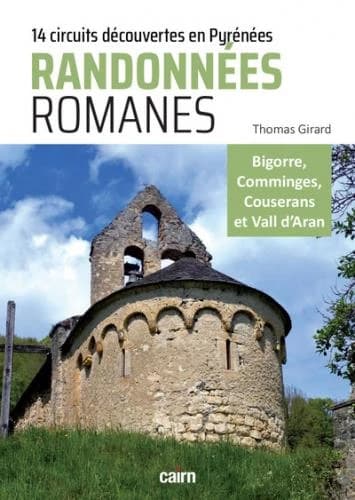 Randonnées romanes : 14 circuits découvertes du patrimoine roman des pyrénées centrales