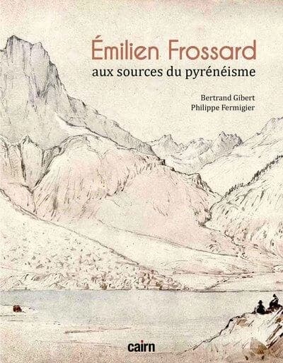 Émilien Frossard : aux sources du pyrénéisme