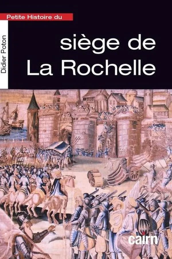 Le siège de La Rochelle : une tragédie protestante