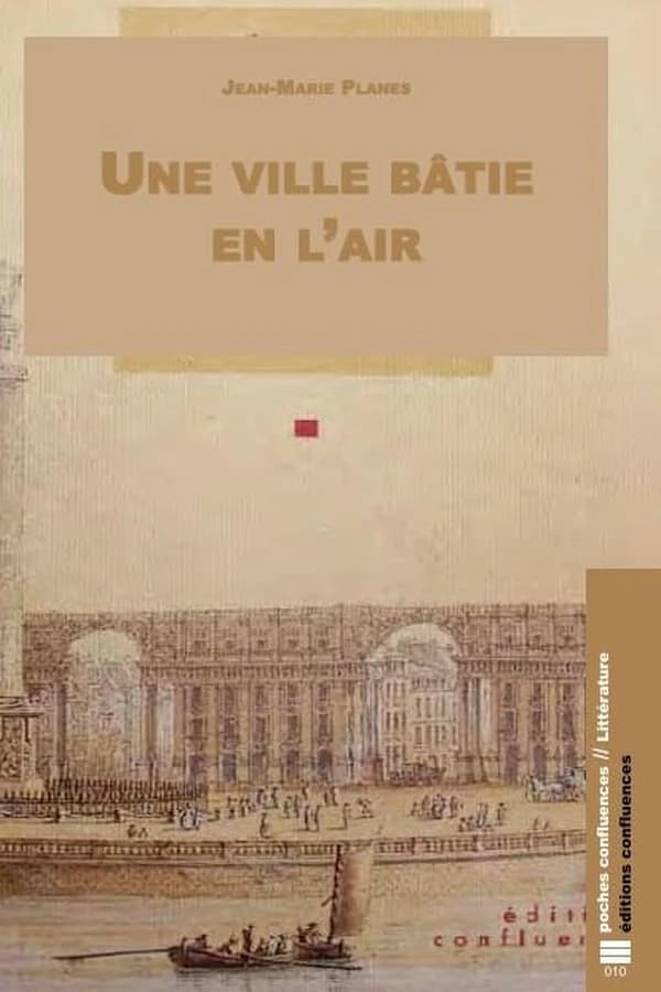 Une ville bâtie en l'air : petits essais aquitains (nouvelle éd. revue et augmentée)
