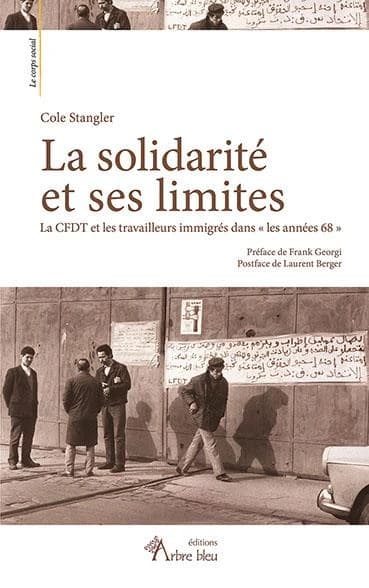 La solidarité et ses limites : La CFDT et les travailleurs immigrés dans « les années 68 »