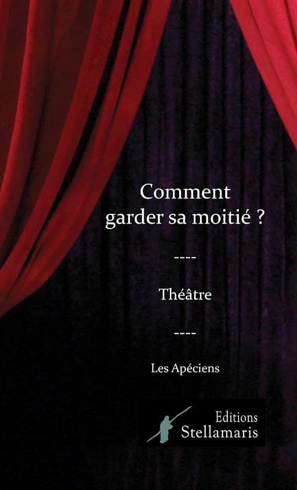 Comment garder sa moitié : vaudeville en vers