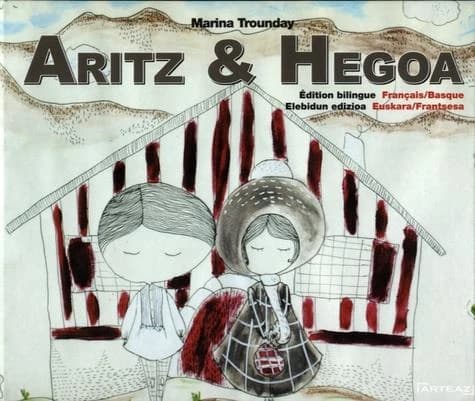 Aritz & Hegoa (Édition bilingue français-basque = Elebidun edizioa euskara-frantsesa) Marina Trounday