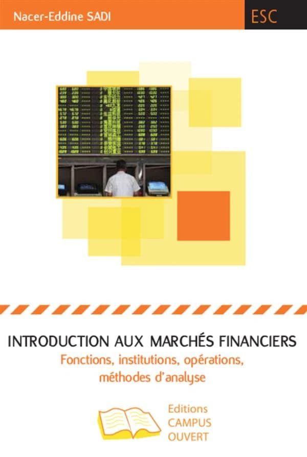 Introduction aux marchés financiers : fonctions, institutions, opérations, méthodes d'analyse