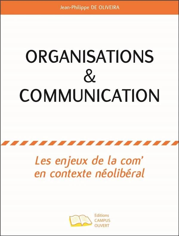 Organisations & communication : les enjeux de la com' en contexte néolibéral