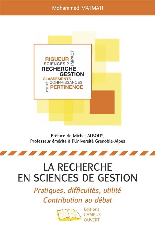 La recherche en sciences de gestion : pratiques, difficultés, utilité, contribution au débat