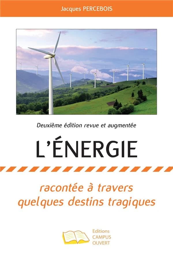 L'énergie : racontée à travers quelques destins tragiques (2e éd. revue et augmentée) Jacques Percebois