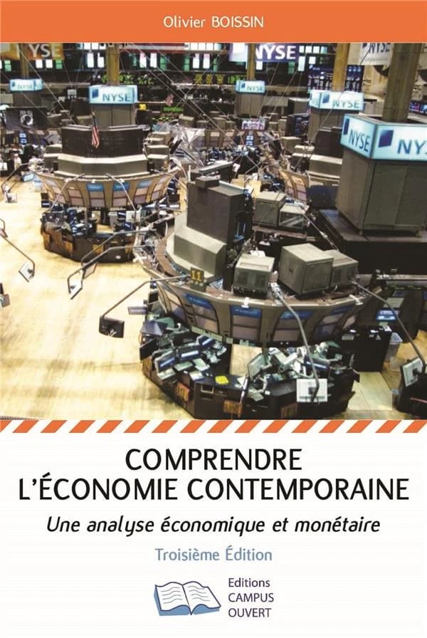 Comprendre l'économie contemporaine : une analyse économique et monétaire (3e éd.) Olivier Boissin