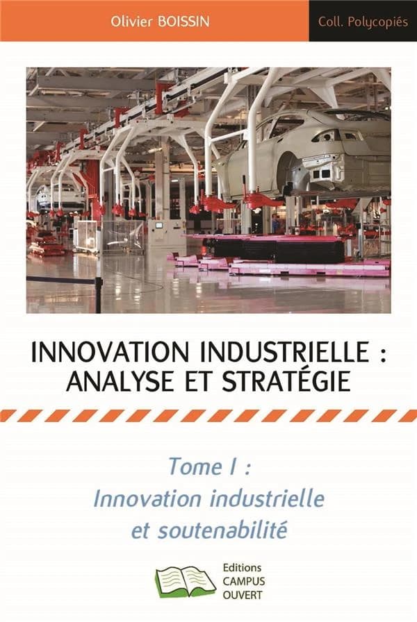 Innovation. Tome 1, Environnement industriel, soutenabilité et stratégie