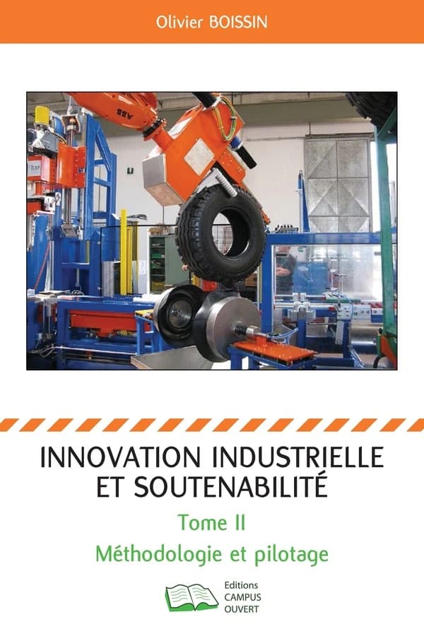 Innovation industrielle et soutenabilité. Tome 2, Méthodologie et pilotage