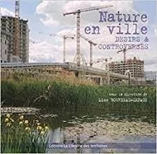 Nature en ville : désirs & contreverses