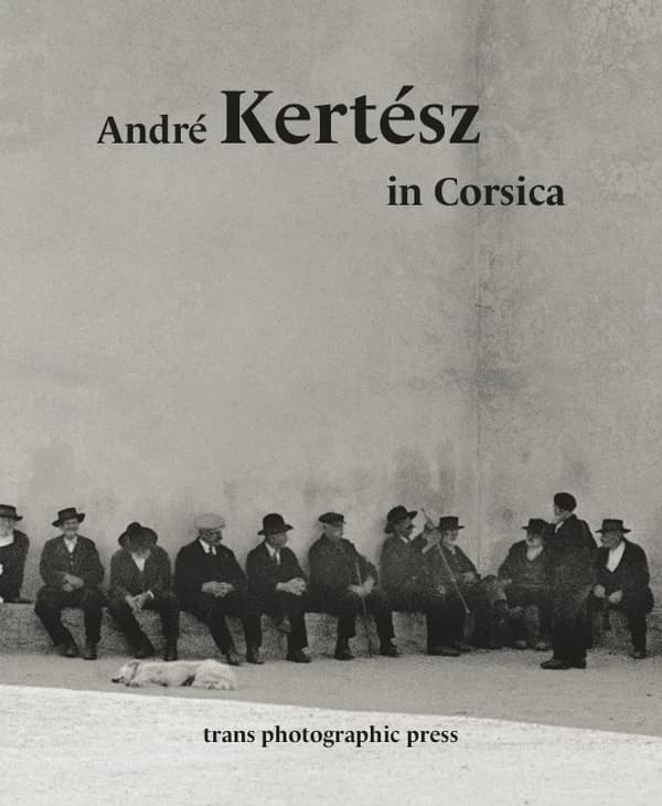 André Kertész in Corsica : [exposition, Bastia, Museu di Bastia, 15 février-22 mars 2023, Ajaccio, Espace Diamant, 24 novembre-17 décembre 2021, Corte, Università di Corsica Pasquale Paoli, Bibliothèque universitaire, 6 septembre-5 octobre 2022]