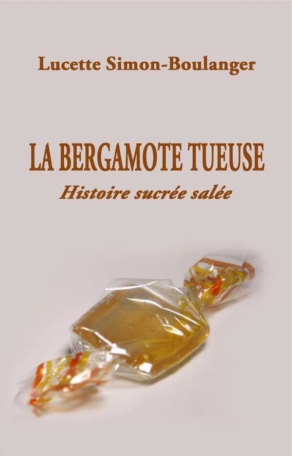 La bergamote tueuse : histoire sucrée-salée : roman