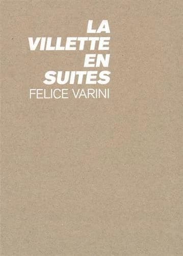 La Villette en suites, Felice Varini : [exposition, Paris, Parc de La Villette, Pavillon Delouvrier et galerie Est de la Grande halle, 15 avril-13 septembre 2015]