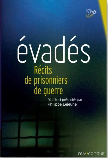 Évadés : récits de prisonniers de guerre 1940-1943