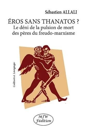 Éros sans thanatos ? : le déni de la pulsion de mort des pères du freudo-marxisme