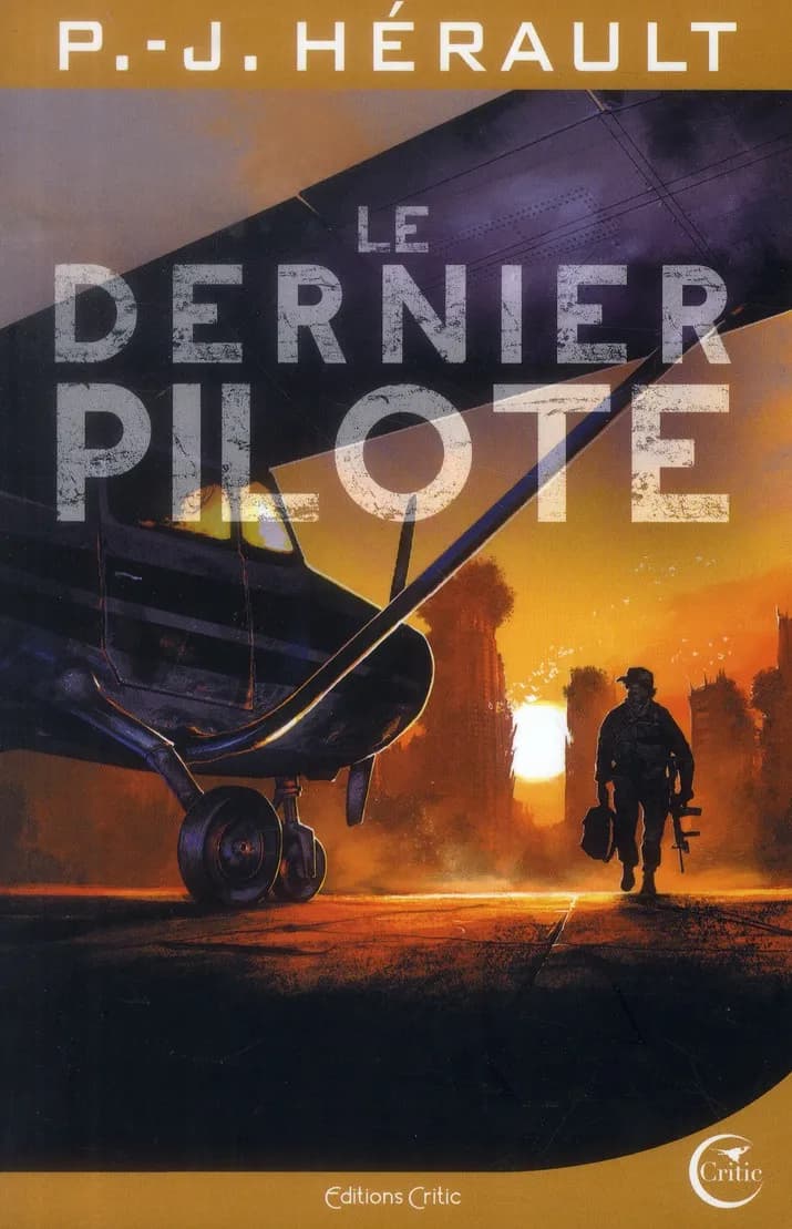 Le dernier pilote ; suivi de Après le chaos