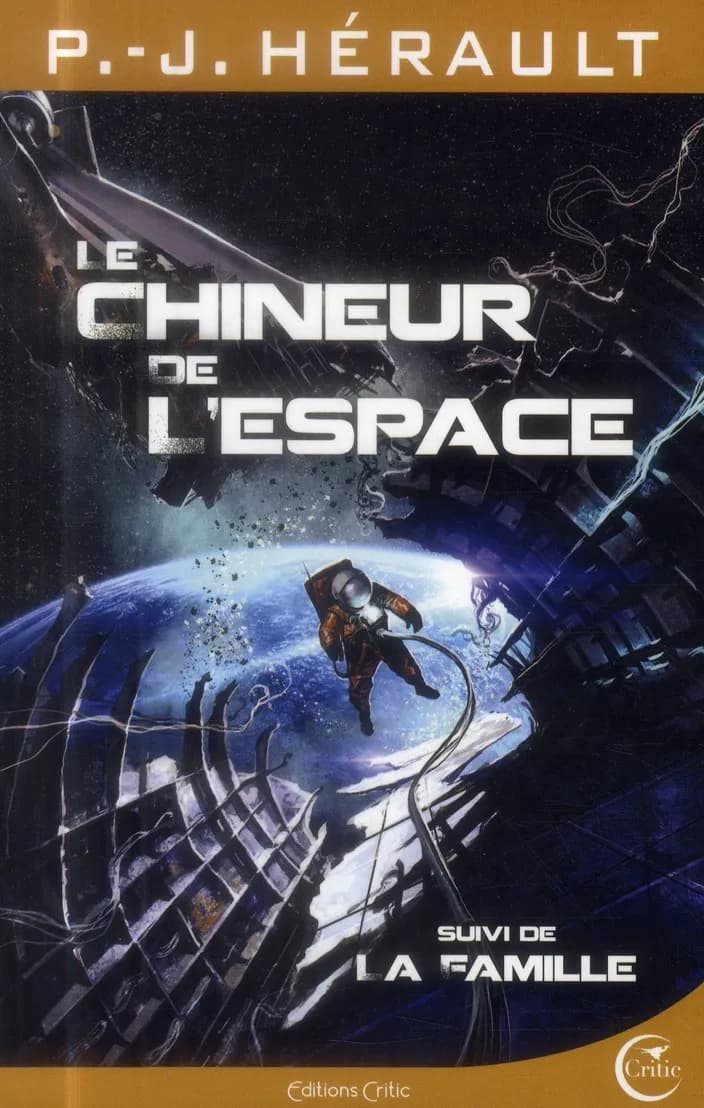 Le chineur de l'espace ; suivi de La famille (Éd. revue et corrigée par l'auteur) P.-J. Hérault