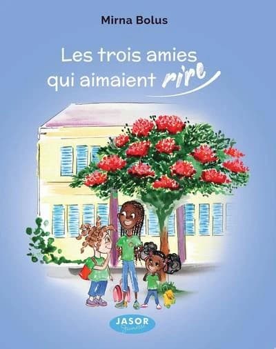 Les trois amies qui aimaient rire : rira bien qui rira le dernier
