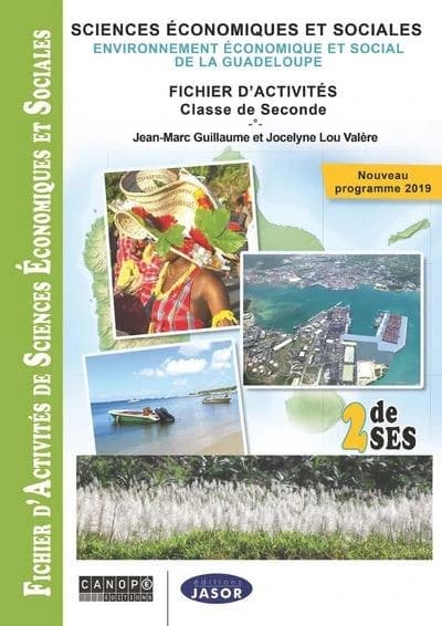 Sciences économiques et sociales : environnement économique et social de la Guadeloupe : [fichier d'activités classe de seconde} (Nouvelle éd.) Jean-Marc Guillaume,... Jocelyne Lou Valère,...