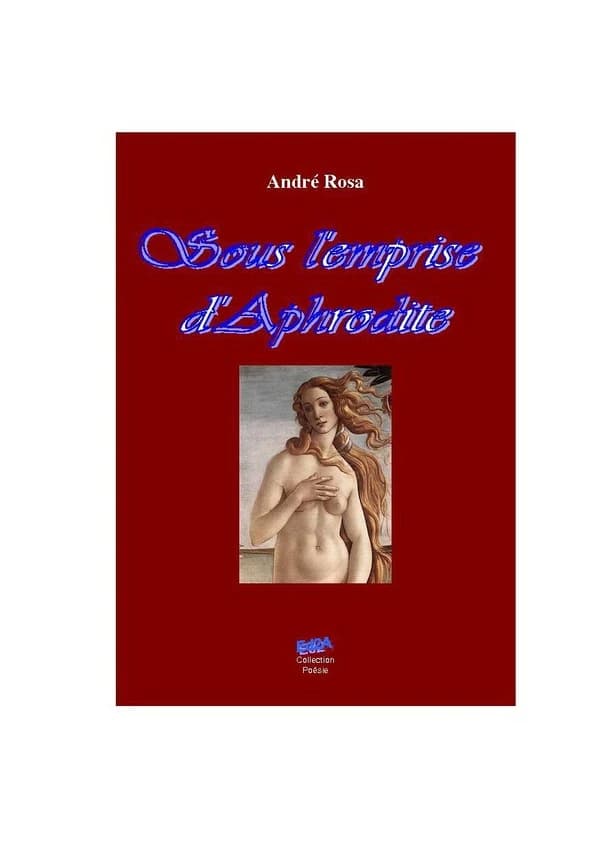 Sous l'emprise d'Aphrodite : poésie