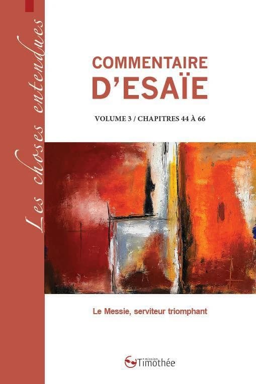 Commentaire d'"Ésaïe". Volume III, Chapitres 44, 6 à 66