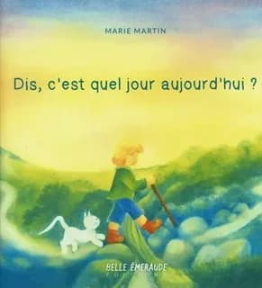Dis, c'est quel jour aujourd'hui ?