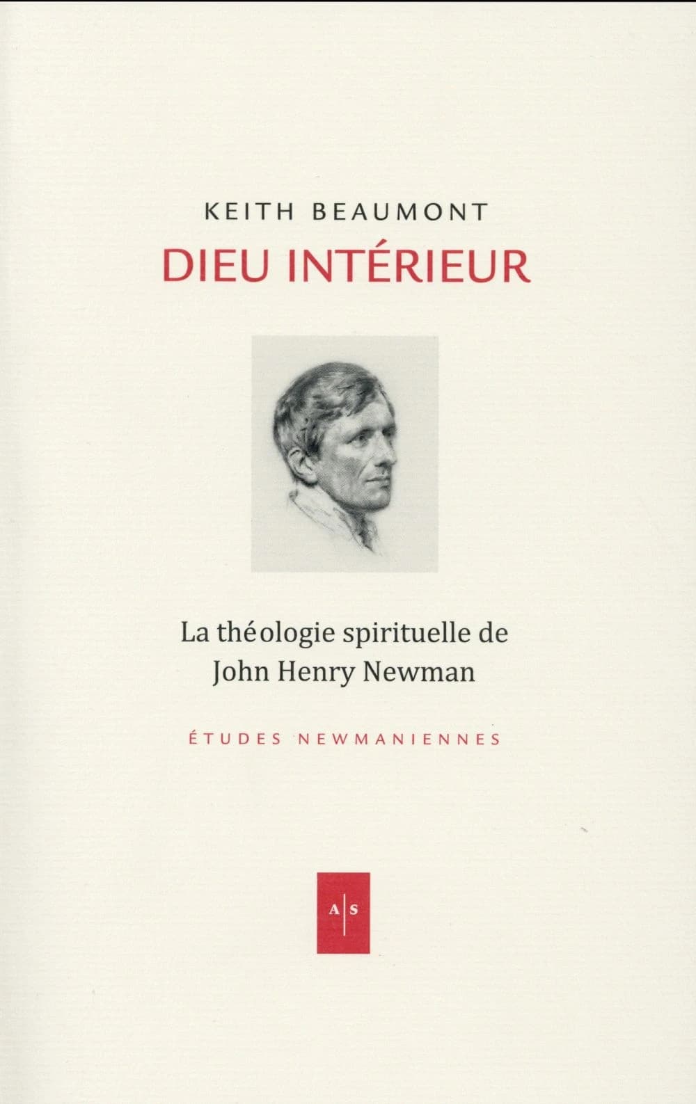 Dieu intérieur : la théologie spirituelle de John Henry Newman