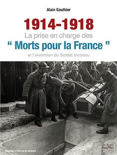 1914-1918, la prise en charge des morts pour la France et l'invention du soldat inconnu