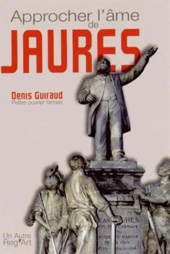 Approcher l'âme de Jaurès